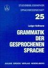 Grammatik der gesprochenen Sprache. Studienbibliographien Sprachwissenschaft, Band 25.