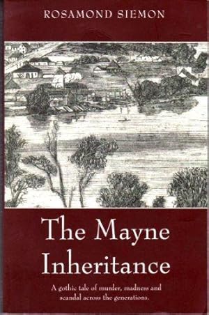 Mayne Inheritance. A Gothic Tale of Murder, Madness and Scandal Across the Generations.