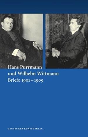 Hans Purrmann und Wilhelm Wittmann. Briefe 1901-1909. Edition Purrmann Briefe 1.