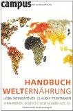 Handbuch Welternährung. Hrsg.: Deutsche Welthungerhilfe e.V. Mit einem Vorwort von Klaus Töpfer.