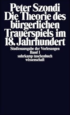 Die Theorie des bürgerlichen Trauerspiels im 18. Jahrhundert. Studienausgabe der Vorlesungen: Ban...