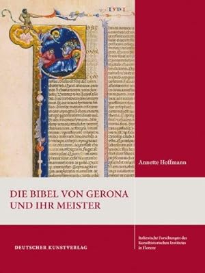 Die Bibel von Gerona und ihr Meister. Italienische Forschungen des Kunsthistorischen Institutes i...