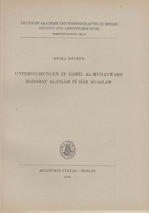 Untersuchungen zu Gamil Al-Mudauwars Hadarat al-islam fi dar as-salam. Deutsche Akademie der Wiss...