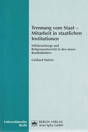 Trennung vom Staat - Mitarbeit in staatlichen Institutionen. Militärseelsorge und Religionsunterr...