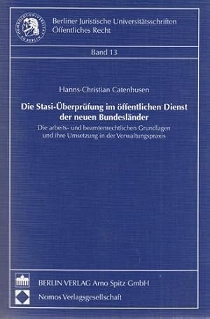 Die Stasi-Überprüfung im öffentlichen Dienst der neuen Bundesländer - Die arbeits- und beamtenrec...