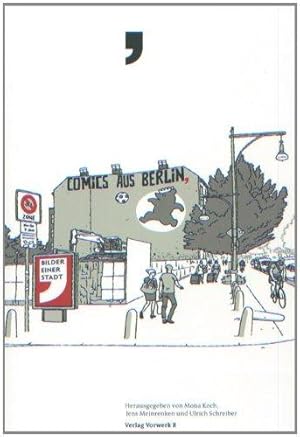 Comics aus Berlin - Bilder einer Stadt. Ein Projekt des Internationalen Literaturfestivals Berlin...