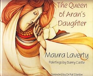 The Queen of Aran's Daughter. Paintings by Barry Castle. Foreword by Dr. Pat Donlon.