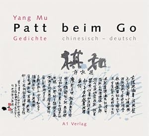 Patt beim Go- Gedichte; Chinesisch-Deutsch. Aus dem Chines. von Susanne Hornfleck und Wang Jue.