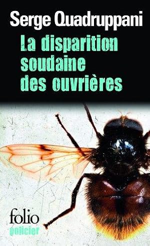 La disparition soudaine des ouvrières.