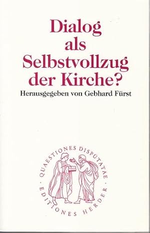 Dialog als Selbstvollzug der Kirche?