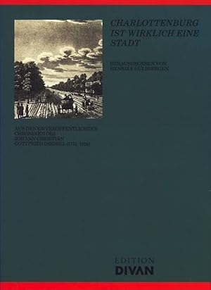 Charlottenberg ist wirklich eine Stadt. Aus den unveröffentlichten Chroniken des Johann Christian...