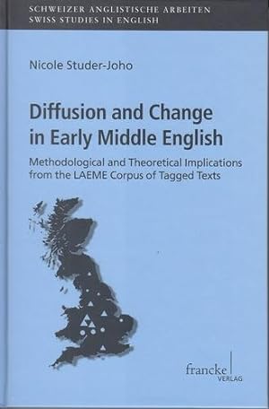 Diffusion and Change in Early Middle English. Methodological and Theoretical Implications from th...