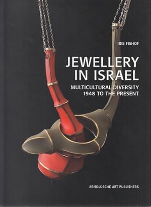 Jewellery in Israel. Multicultural Diversity 1948 to the Present.