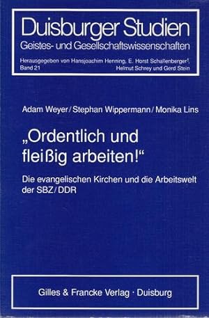 "Ordentlich und fleissig arbeiten!" Die evangelischen Kirchen und die Arbeitswelt in der SBZ/DDR.