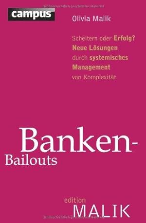 Banken-Bailouts - Scheitern oder Erfolg? Neue Lösungen durch systemisches Management von Komplexi...