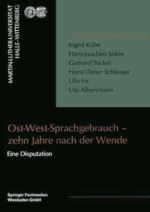 Ost-West-Sprachgebrauch - zehn Jahre nach der Wende. Eine Disputation. [Martin-Luther-Universität...