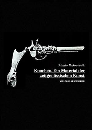 Knochen - Ein Material der zeitgenössischen Kunst.