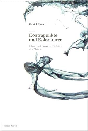 Kontrapunkte und Koloraturen - Über die Unentbehrlichkeit der Musik. Balthasar Zimmermann (Hrsg.).