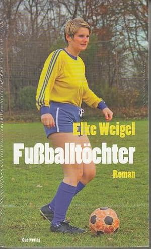 Fußballtöchter. Roman.