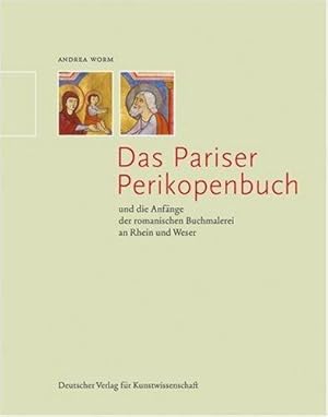 Das Pariser Perikopenbuch und die Anfänge der romanischen Buchmalerei an Rhein und Weser. Bibliot...