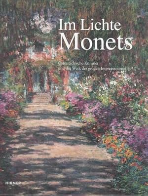 Im Lichte Monets. Österreichische Künstler und das Werk des großen Impressionisten. Anlässlich de...