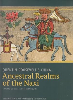 Ancestral Realms of the Naxi - Quentin Roosevelt's China. [Exhibition Quentin Roosevelt's China: ...