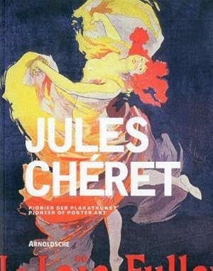 Jules Chéret - Künstler der Belle Époque und Pionier der Plakatkunst. Hrsg. von Michael Buhrs. Mi...