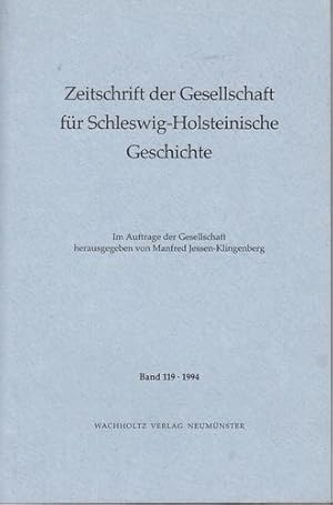 Zeitschrift der Gesellschaft für Schleswig-Holsteinische Geschichte. Band 119 - 1994. Im Auftrage...