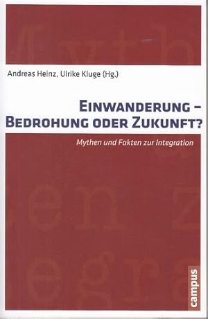 Einwanderung - Bedrohung oder Zukunft? Mythen und Fakten zur Integration.