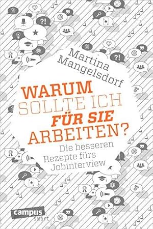 "Warum sollte ich für Sie arbeiten?" - Die besseren Rezepte fürs Jobinterview. Campus smart. 3 fo...