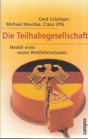 Die Teilhabegesellschaft - Modell eines neuen Wohlfahrtsstaates.