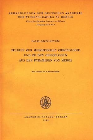 Studien zur meroitischen Chronologie und zu Opfertafeln aus den Pyramiden von Meroe. Abhandlungen...