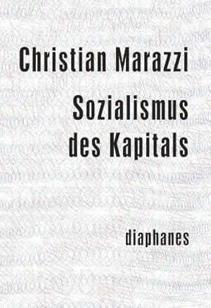 Sozialismus des Kapitals. Aus dem Ital. von Thomas Atzert. Minima Oeconomica.