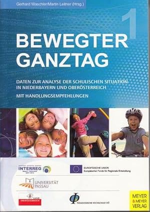 Bewegter Ganztag. Daten zur Analyse der schulischen Situation in Niederbayern und Oberösterreich ...