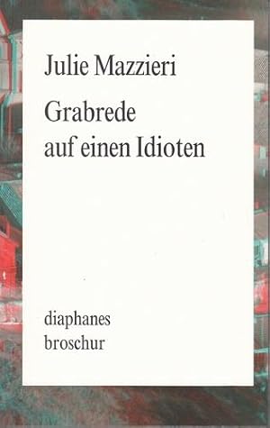 Grabrede auf einen Idioten. Diaphanes Broschur.