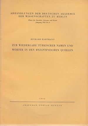 Zur Wiedergabe türkischer Namen und Wörter in den byzantinischen Quellen. Abhandlungen der deutsc...