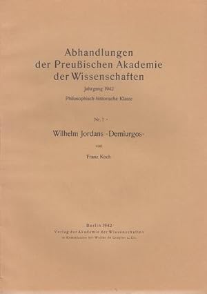 Wilhelm Jordans "Demiurgos". Abhandlungen der Preußischen Akademie der Wissenschaften. Philosophi...