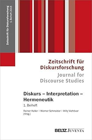 Diskurs - Interpretation - Hermeneutik. Zeitschrift für Diskursforschung, 1. Beiheft 2015.