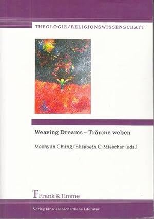 Weaving Dreams - Träume weben. Festschrift zum 90. Geburtstag von Pfarrerin Dr. theol. h.c. Ruth ...