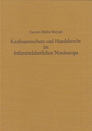 Kaufmannsschutz und Handelsrecht im frühmittelalterlichen Nordeuropa. Archäolog. Landesmuseum d. ...