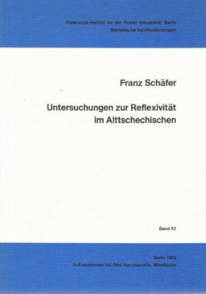 Untersuchungen zur Reflexivität im Alttschechischen - Beginn des Schrifttums bis 1350. Osteuropa-...