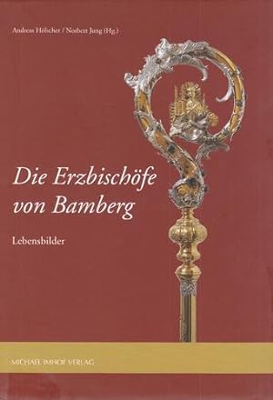 Die Erzbischöfe von Bamberg. Lebensbilder.