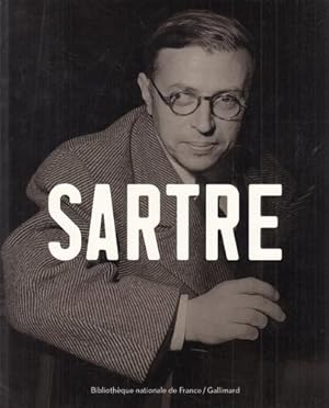 Sartre. Sous la direction de Mauricette Berne. Ouvrage publ. a' l'occasion de l'exposition "Sartr...