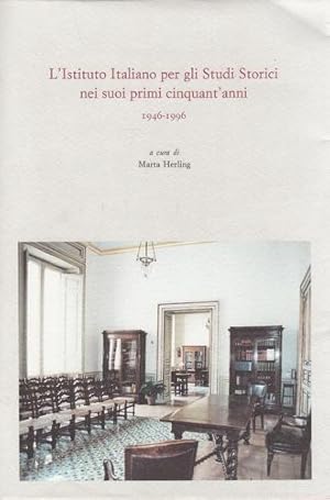 L'Istituto Italiano per gli Studi Storici nei suoi primi cinquant'anni: 1946-1996.