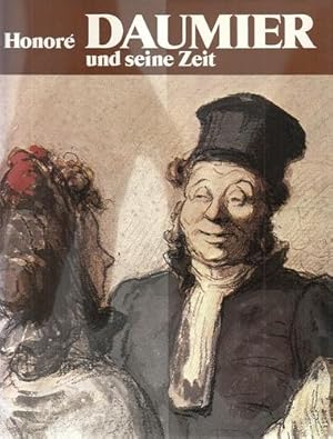 Honoré Daumier und seine Zeit. Die Übers. aus d. Franz. besorgte Bettine Braun.