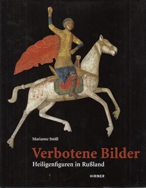 Verbotene Bilder - Heiligenfiguren in Rußland. Bayerisches Nationalmuseum München, Forschungsheft...