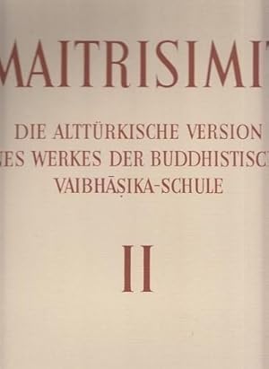 Maitrisimit - Faksimile der alttürkischen Version eines Werkes der buddhistischen Vaibhasika-Schu...