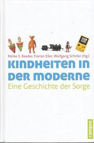 Kindheiten in der Moderne - Eine Geschichte der Sorge.