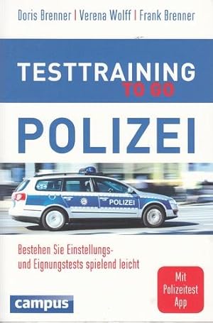 Testtraining Polizei to go - Bestehen Sie Einstellungs- und Eignungstests spielend leicht. Inklus...