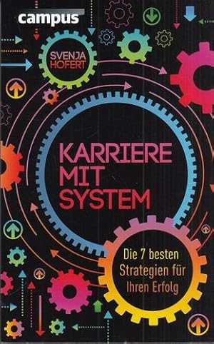 Karriere mit System - Die 7 besten Strategien für Ihren Erfolg.
